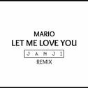 Let Me Love You (JANJI Remix)