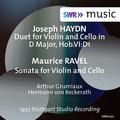 HAYDN, J.: Duet for Violin and Cello, Hob.VI:D1 / RAVEL, M.: Sonata for Violin and Cello (Grumiaux, 