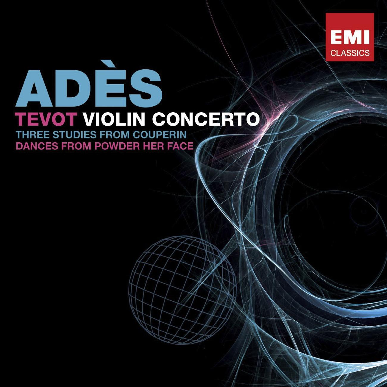 Adès: Tevot & Violin Concerto