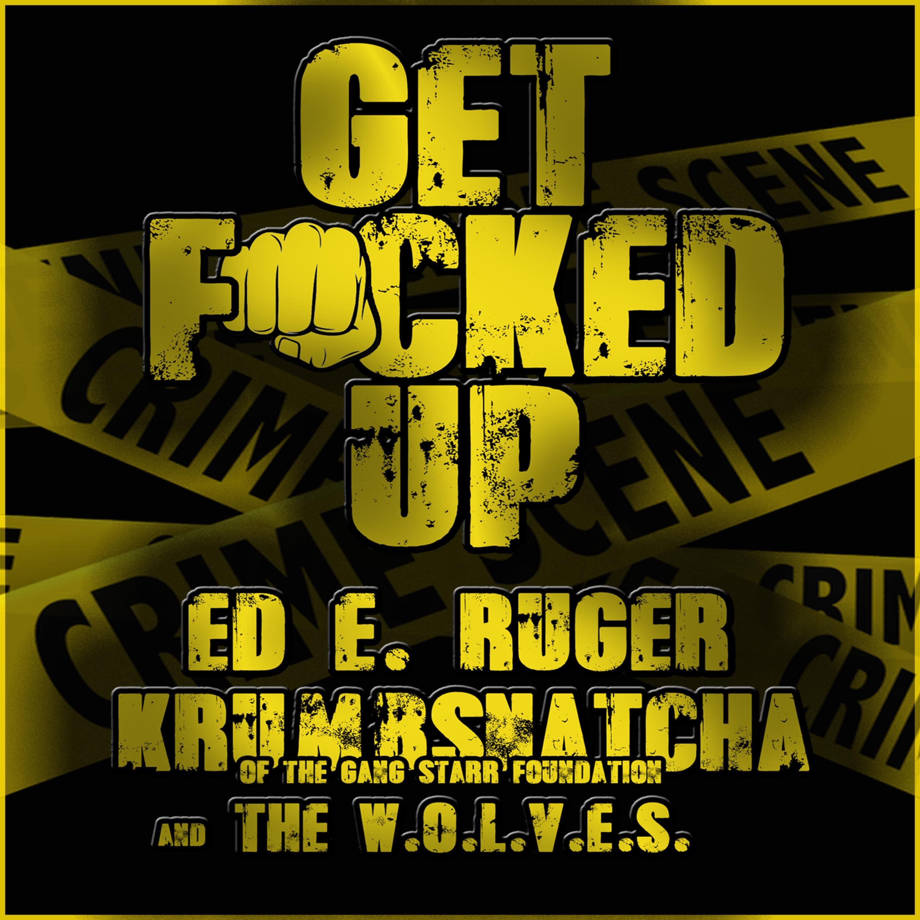 Get ****ed Up (feat. Krumbsnatcha & W.O.L.V.E.S.)