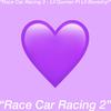 LIL BENADRYL - Race Car Racing 2