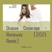 Groove Coverage- Runaway [2021 Remix]