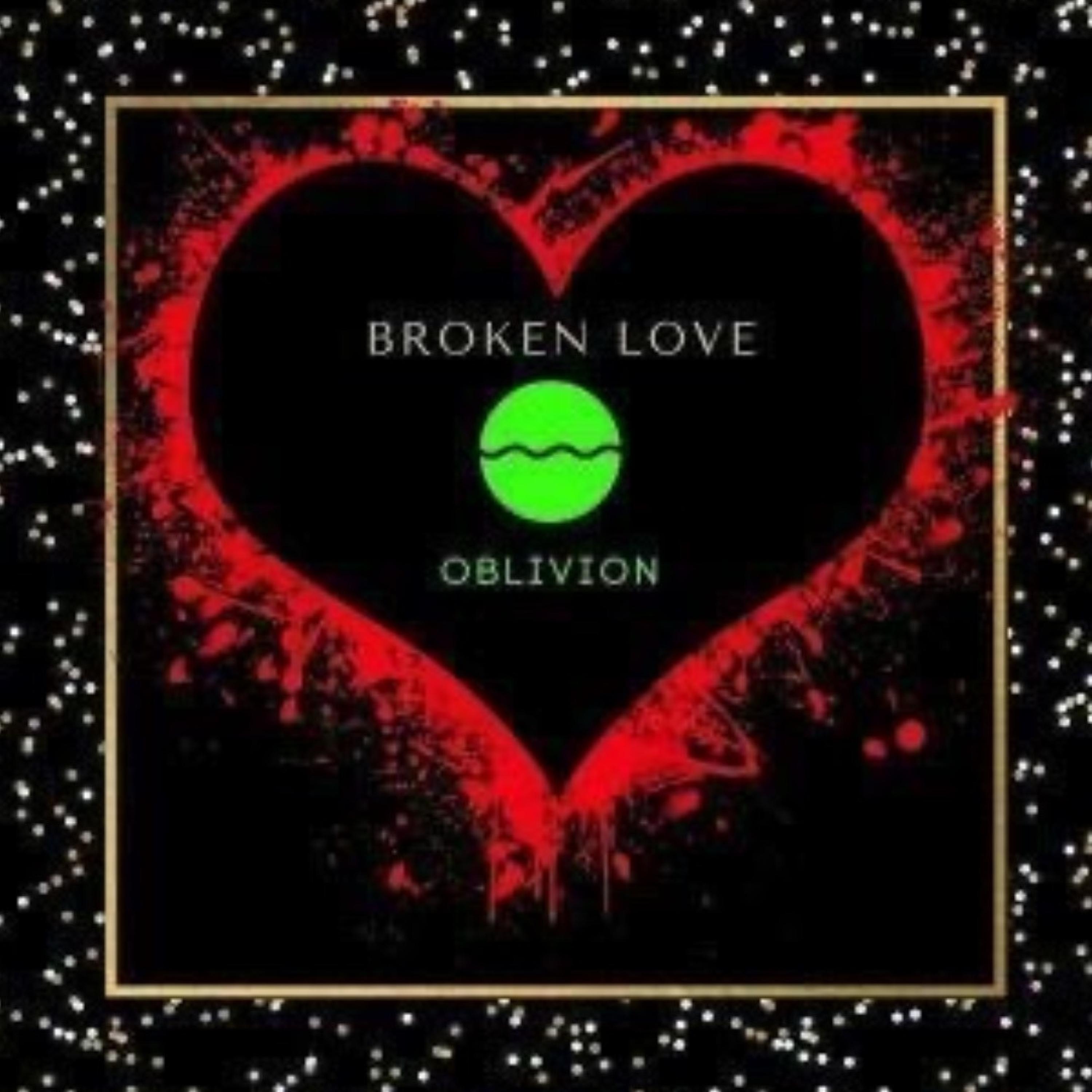 Broken Love (feat. Oblivion)