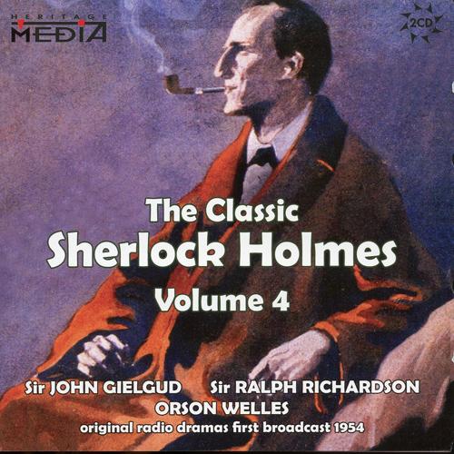 DOYLE, A.C.: Classic Sherlock Holmes (The), Vol. 4 (Gielgud, Richardson, Welles)