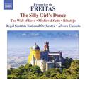 FREITAS, F. de: Silly Girl's Dance (The) / The Wall of Love / Suite medieval / Ribatejo (Royal Scott