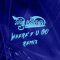 Where‘d u go(remix)