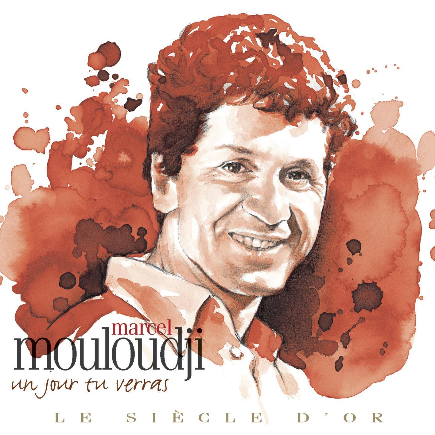 Marcel Mouloudji - Le siècle d'or: un jour tu verras