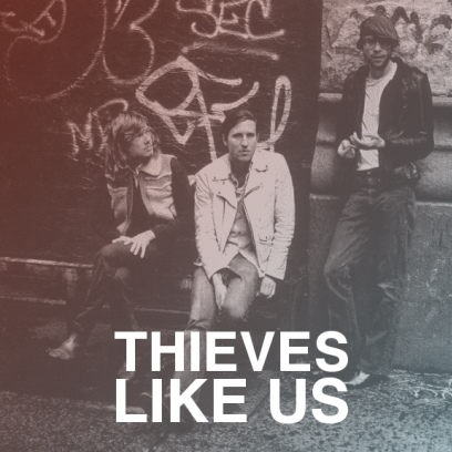 Thieves Like Us - An Easy Tonight