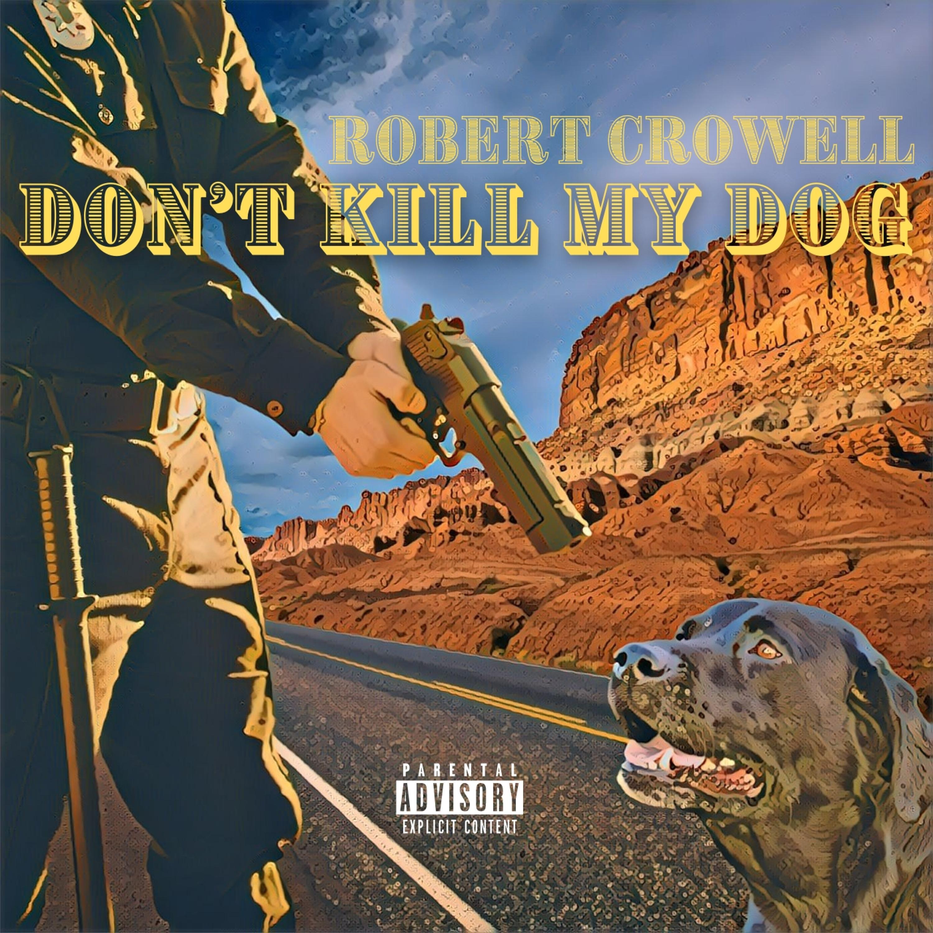 Robert Crowell - Don't Kill My Dog