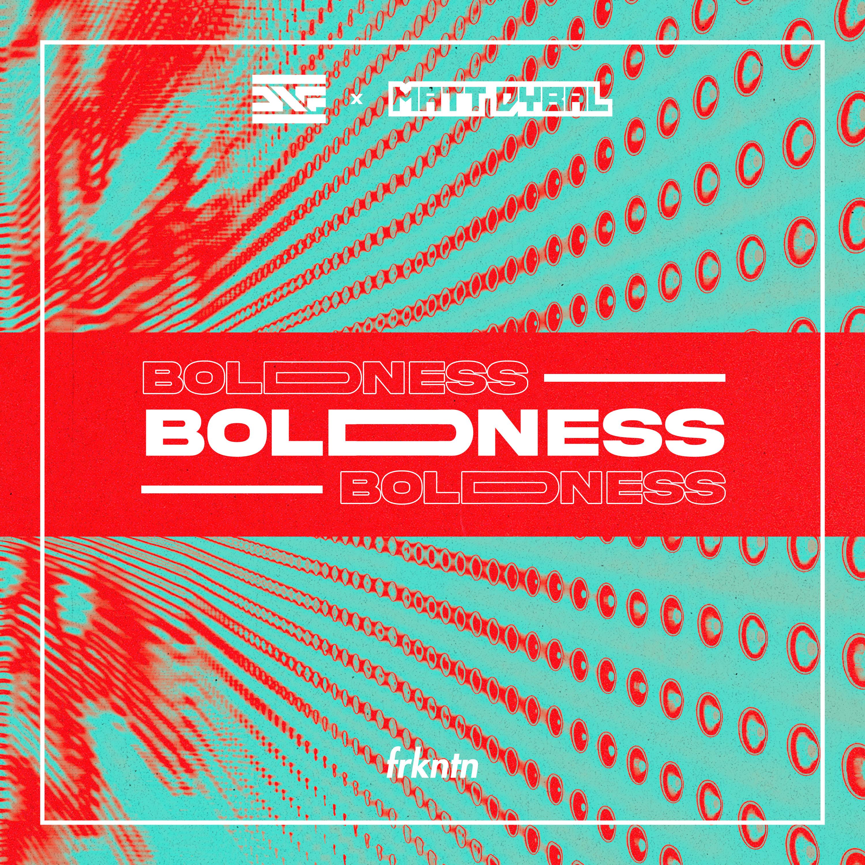 Boldness