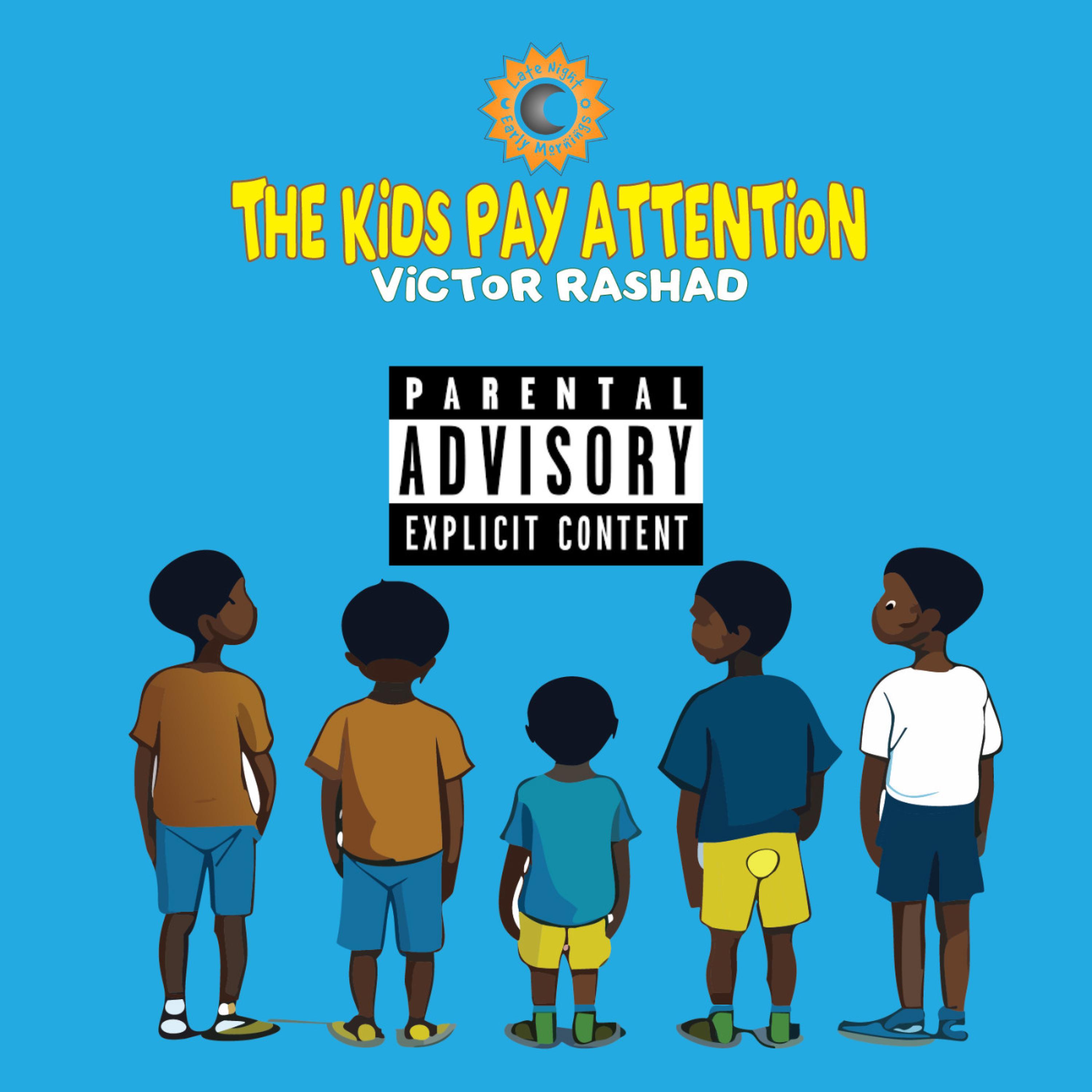 Victor Rashad - The Kids Pay Attention