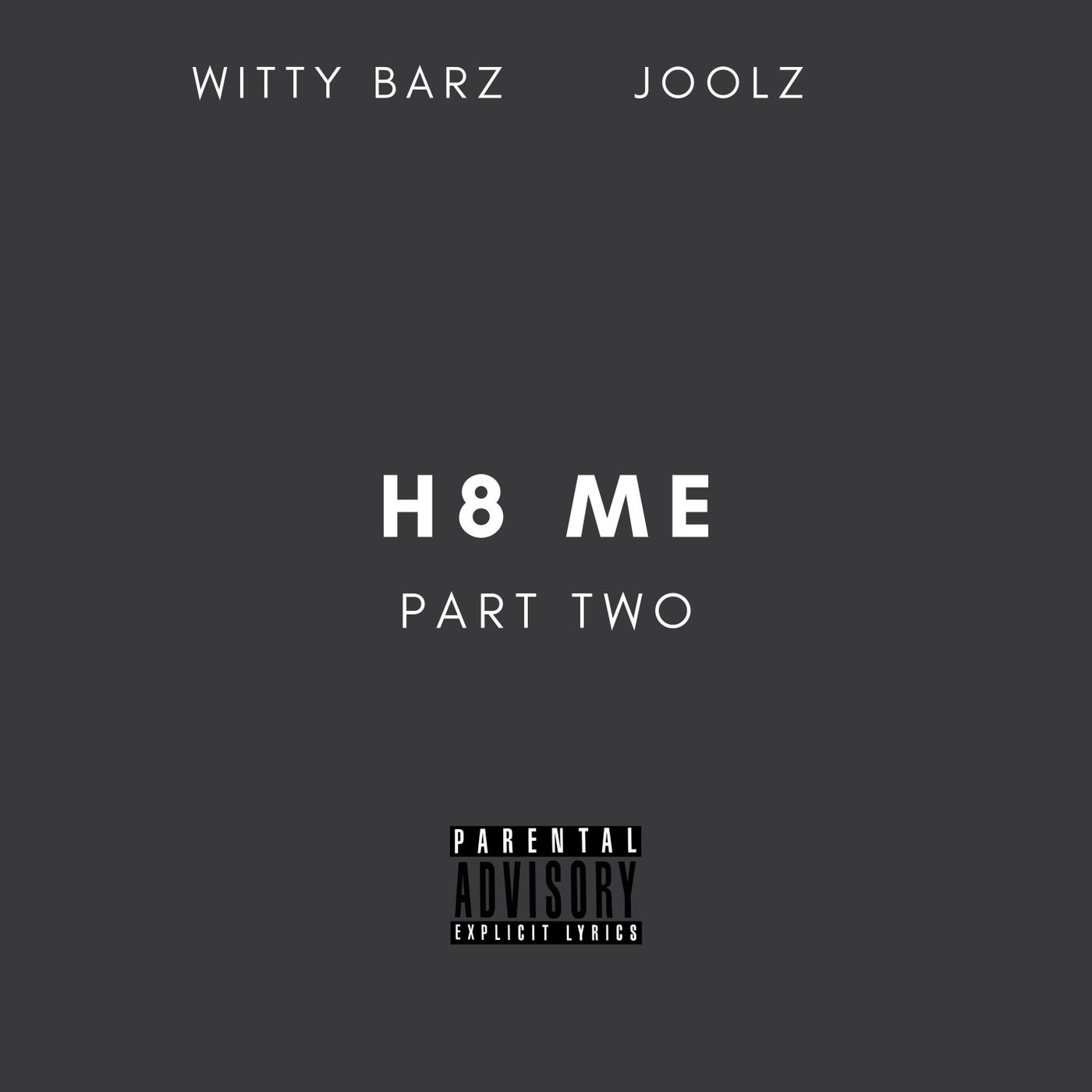 H8 Me, Pt. 2 (feat. Witty Barz)
