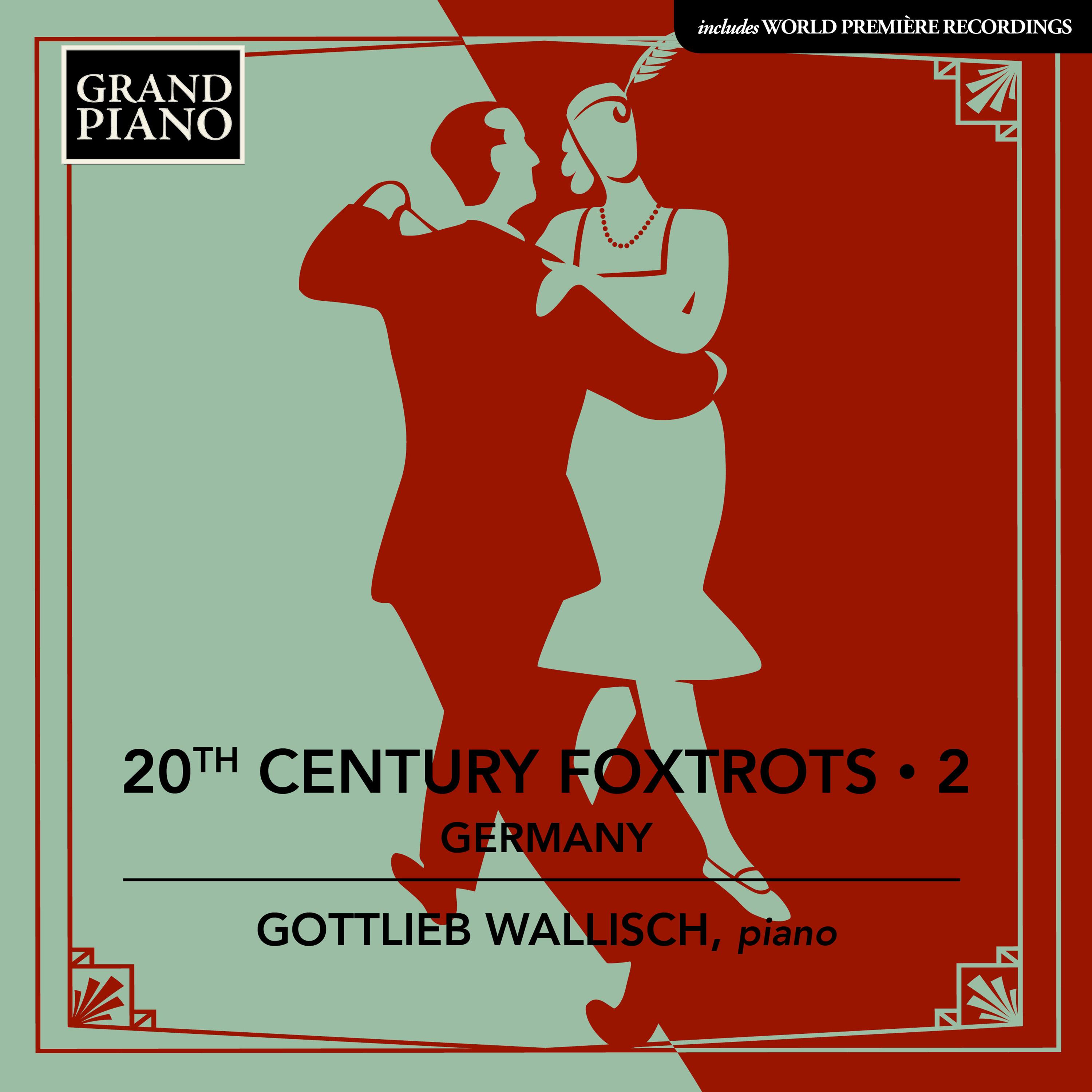Piano Music - HINDEMITH, P. / BORNSCHEIN, E. / KÜNNEKE, E. / ALBERT, E. d' / ERDMANN, E. (20th Century Foxtrots, Vol. 2: Germany) (G. Wallisch)
