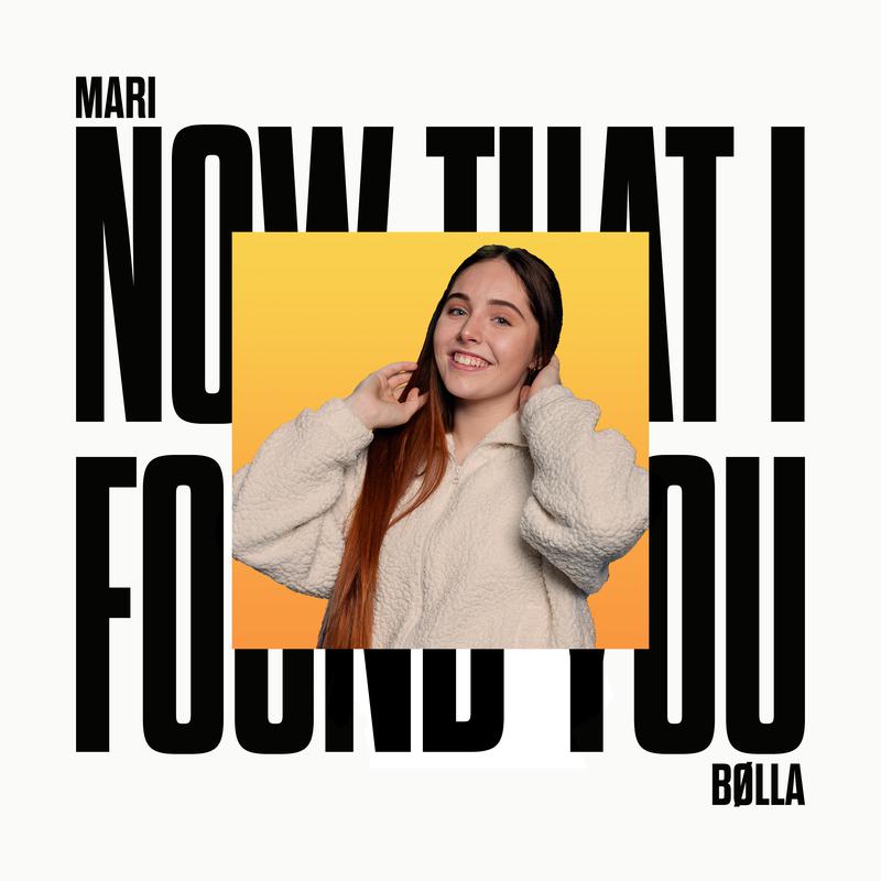 Mari Bølla - Now That I Found You