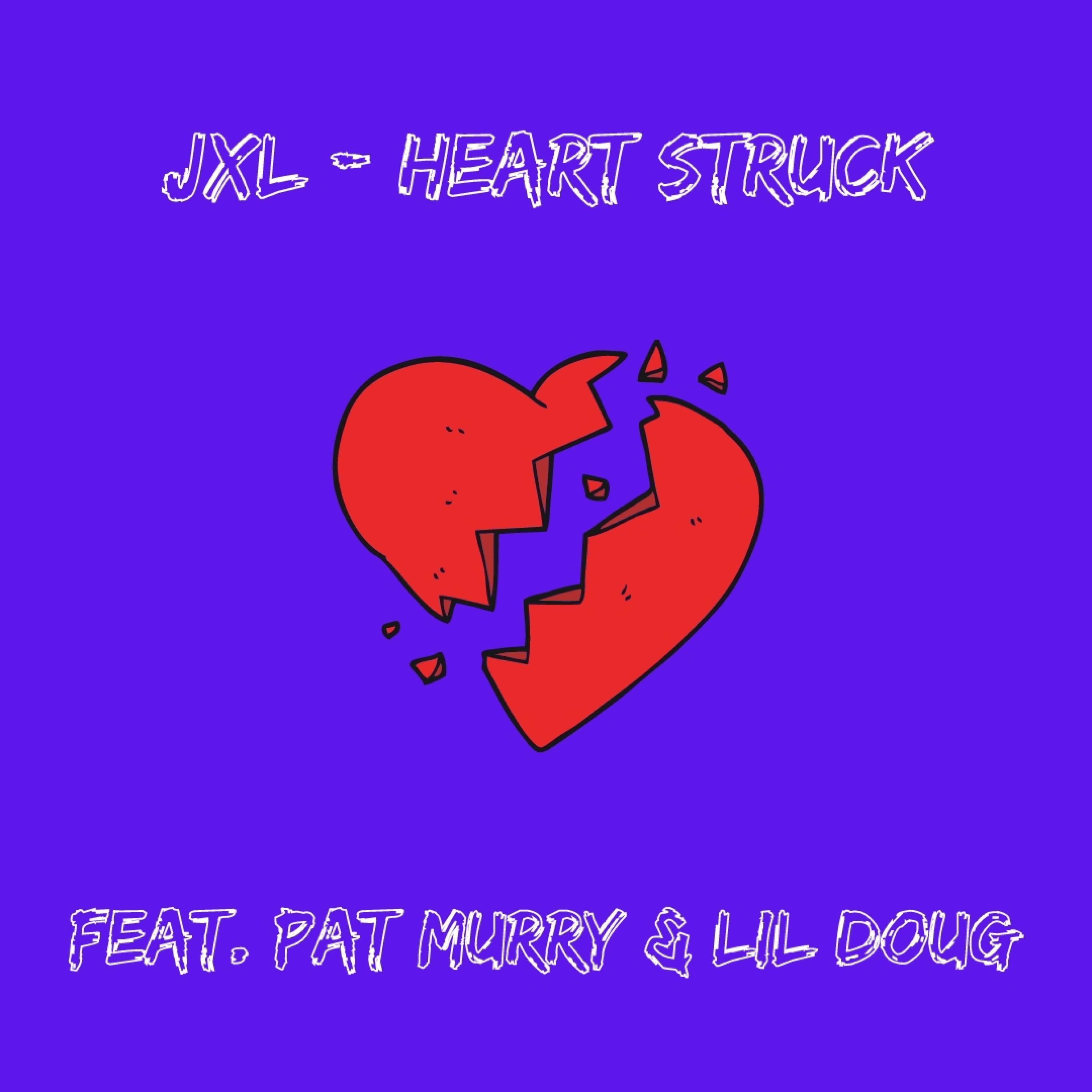 Heart Struck (feat. Pat Murry & Lil Doug)