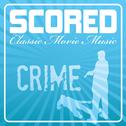 Scored! - Crime Movie Music专辑