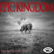 Epic Kingdom: Trailer Music, Vol. 2