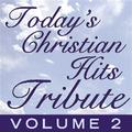 Today's Christian Hits Tribute 2