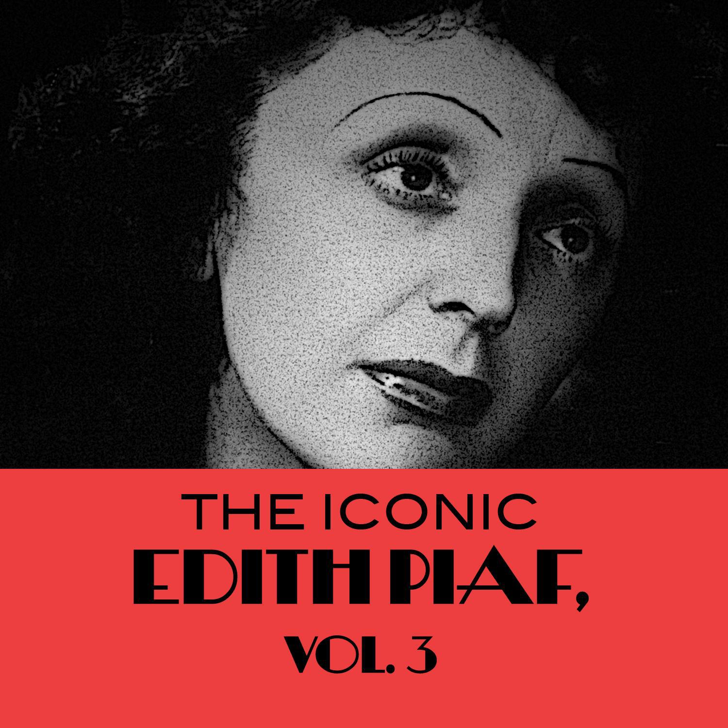 The Iconic Edith Piaf, Vol. 3专辑