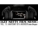 Jazz Meets Film Music, Vol. 15: Anatomy of a Murder专辑