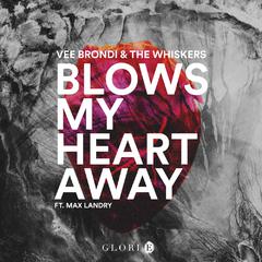 Blows My Heart Away (feat. Max Landry)