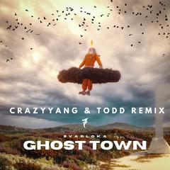 Ghost Town (Crazyyang & Todd Remix)