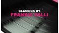 Classics by Frankie Valli专辑