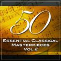 50 Essential Classical Masterpieces, Vol. 2