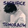 Sacrifice Tomorrow专辑