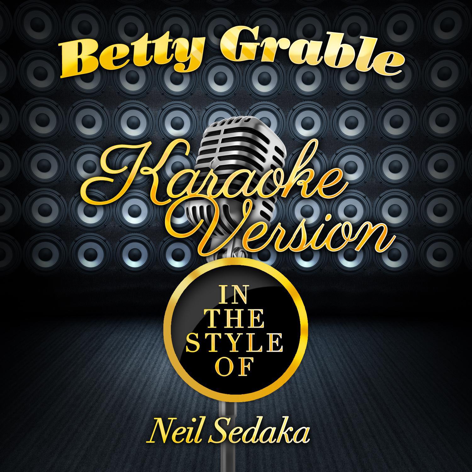Betty Grable (In the Style of Neil Sedaka) [Karaoke Version] - Single专辑