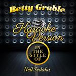 Betty Grable (In the Style of Neil Sedaka) [Karaoke Version] - Single专辑