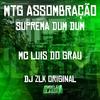 MC LUIS DO GRAU - Mtg Assombração Suprema Dum Dum