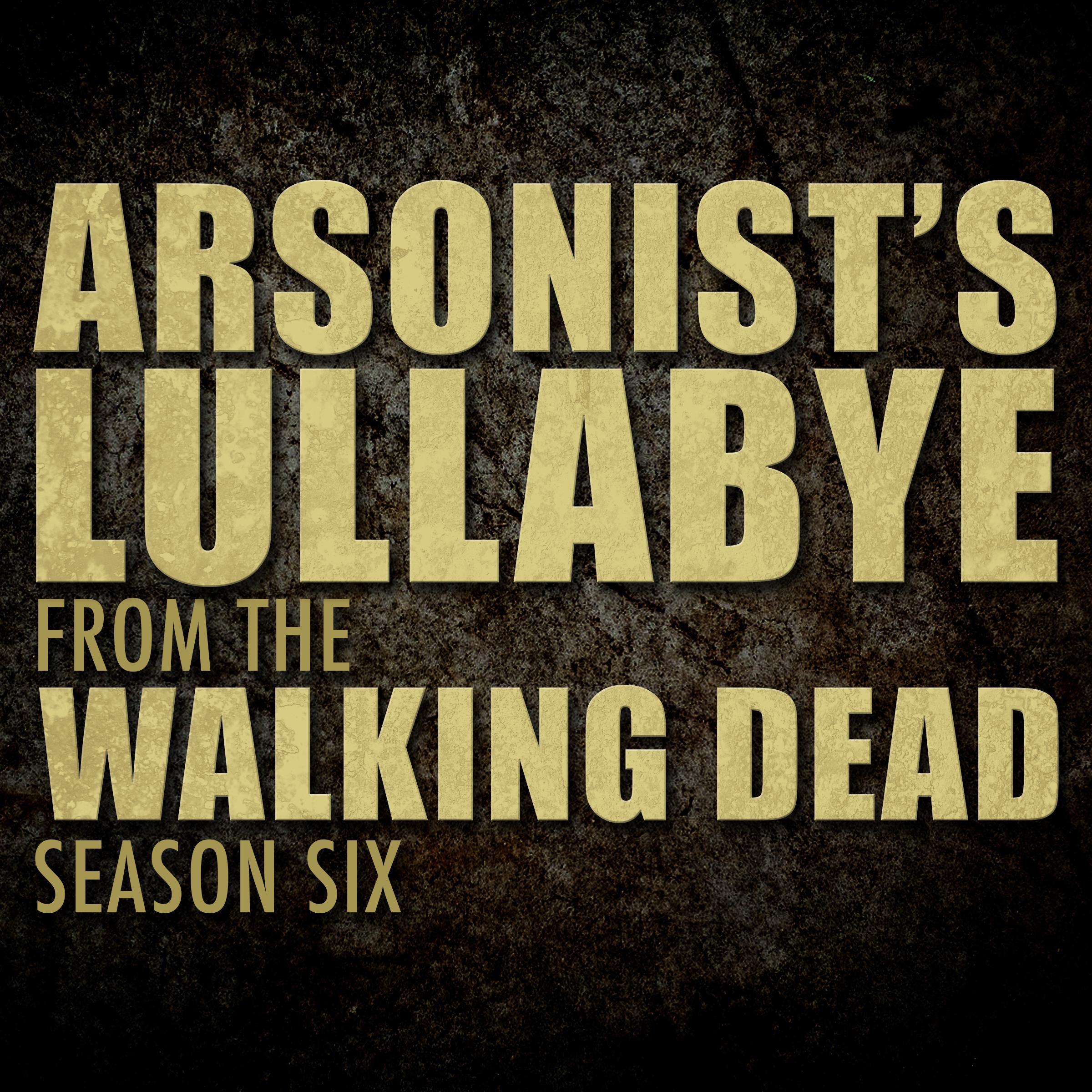 Arsonist's Lullabye (From "The Walking Dead" Season 6)专辑