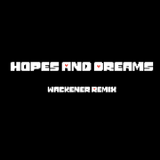 Toby Fox-Hopes And Dreams (Wackener Remix)（Wackener remix）