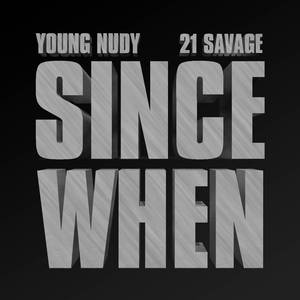 21 Savage、Young Nudy - Since When （降7半音）