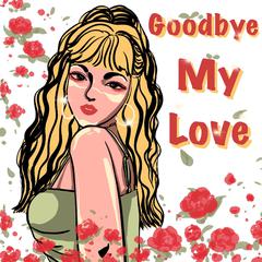 Goodbye My Love (柔情版伴奏)