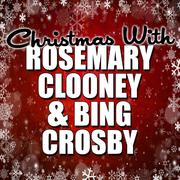 Christmas With Rosemary Clooney & Bing Crosby