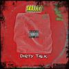Skillzy - Dirty Talk