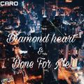 Diamond Heart & Done For Me(Caro Mashup)