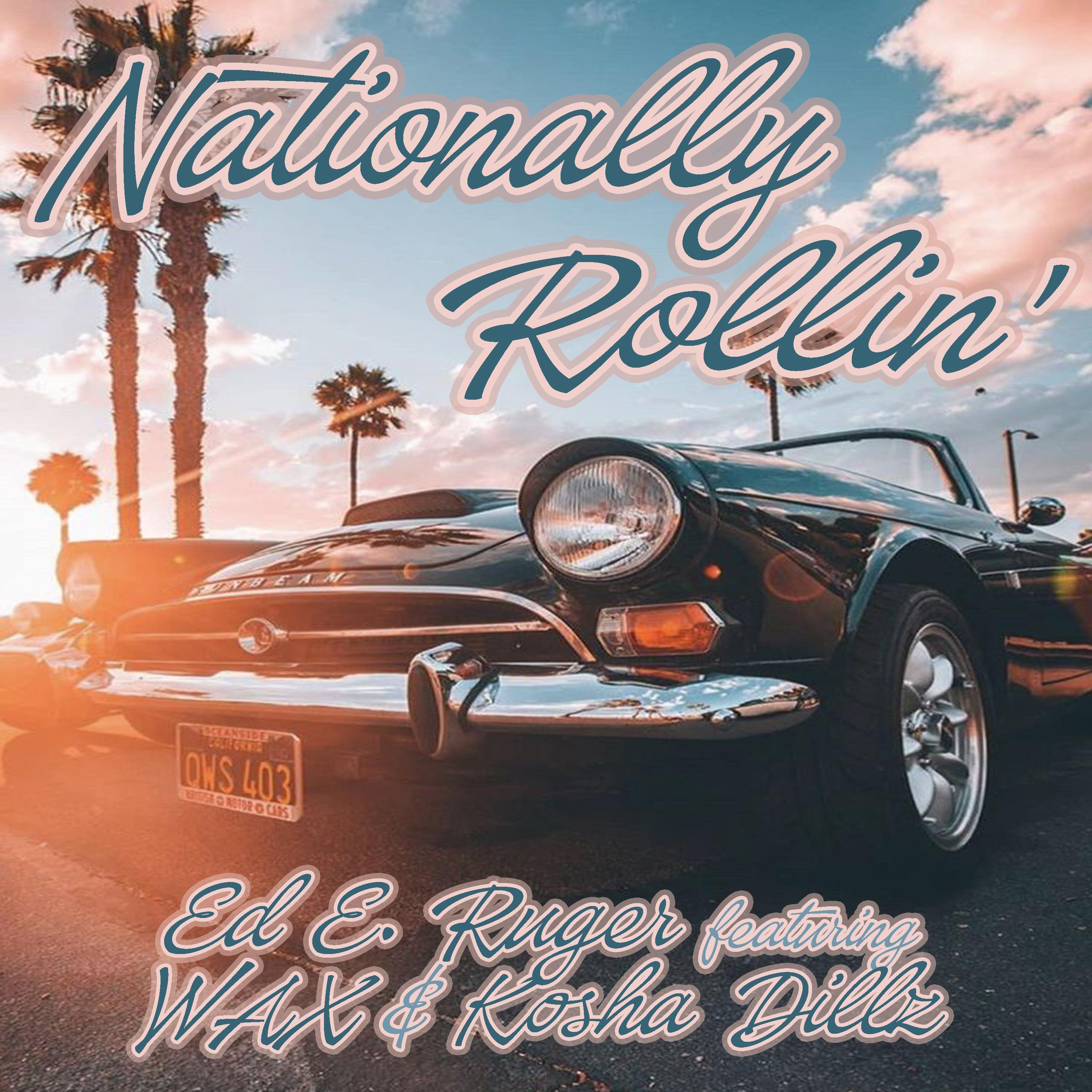 Nationally Rollin' (feat. Wax & Kosha Dillz)