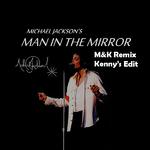 Man In The Mirror [M&K Remix - Kenny's Edit]专辑