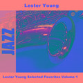 Lester Young Selected Favorites, Vol. 1