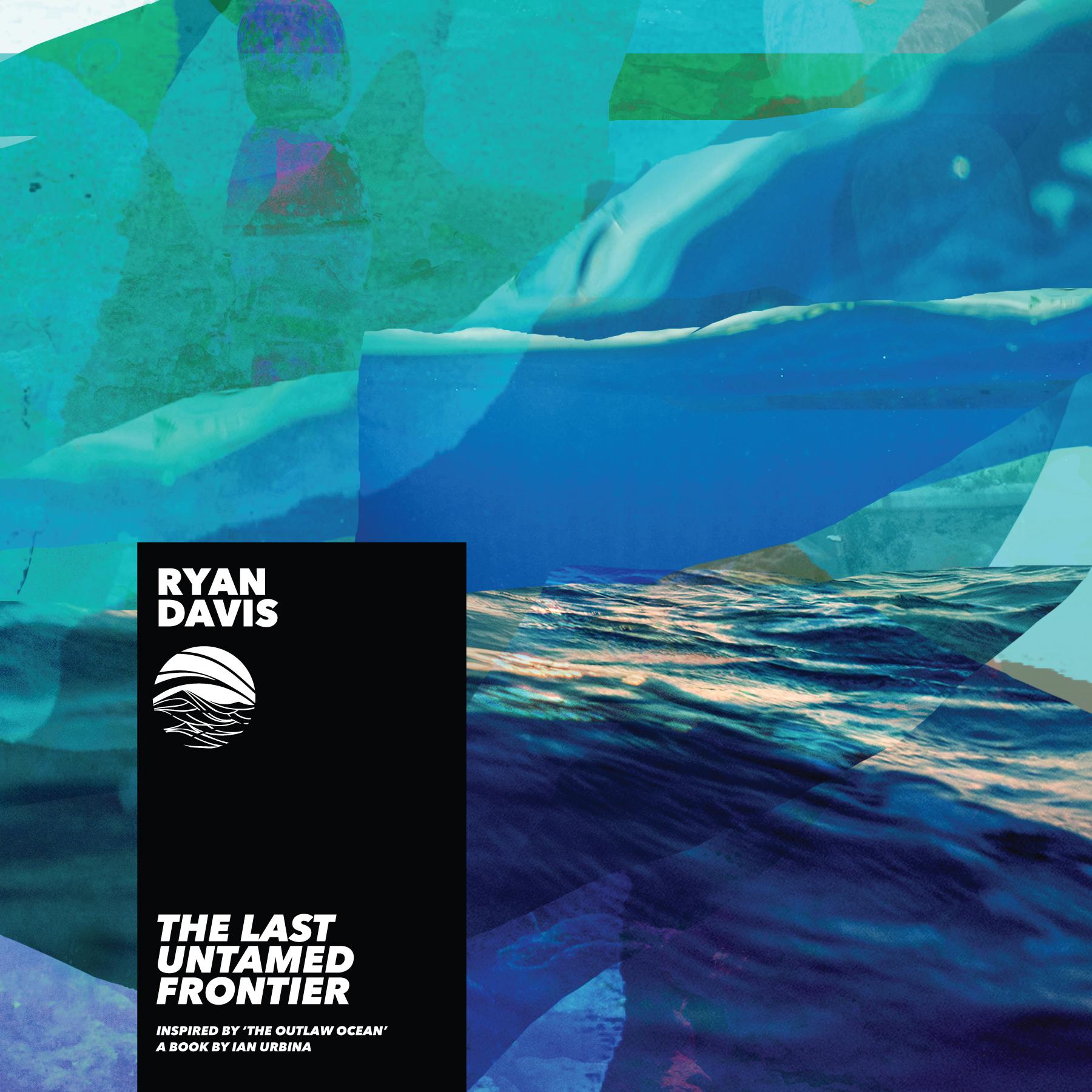 The Last Untamed Frontier (Inspired by 'The Outlaw Ocean' a book by Ian Urbina)