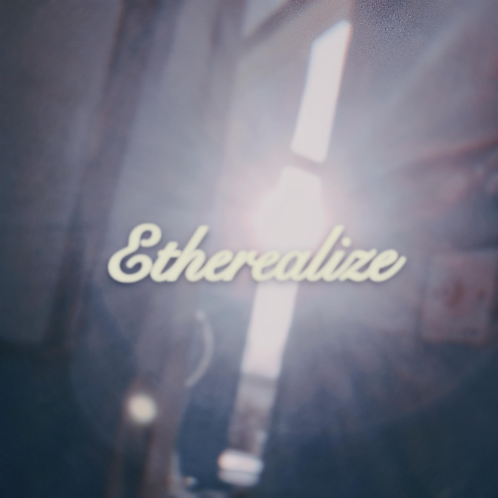 Etherealize（灵动）