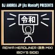 REIWA HEADLINER (激熱 MIX) [BOY'S SIDE]