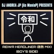 REIWA HEADLINER (激熱 MIX) [BOY'S SIDE]