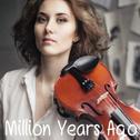 Million Years Ago (Violin Cover)专辑
