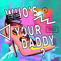 Who's Your Daddy专辑