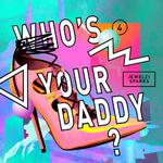 Who's Your Daddy专辑