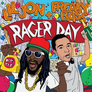 √Lil Jon & Freaky Bass – Rager Day (Orginal Mix).m